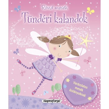 TÜNDÉRI KALANDOK - RÖVID MESÉK (2014)