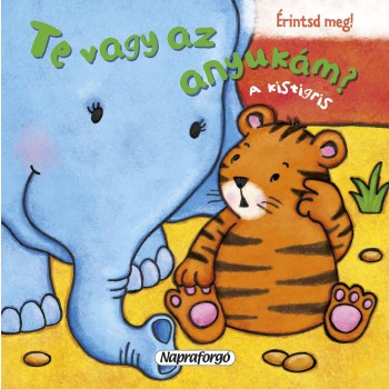 TE VAGY AZ ANYUKÁM? - A KISTIGRIS (2014)