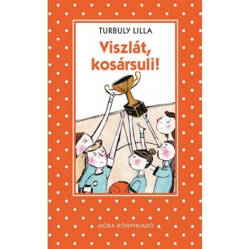 VISZLÁT KOSÁRSULI! - PÖTTYÖS KÖNYVEK (2014)