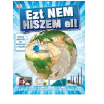 EZT NEM HISZEM EL! - ELKÉPESZTŐ ÉS LÁTVÁNYOS ÖSSZEHASONLÍTÁSOK (2014)