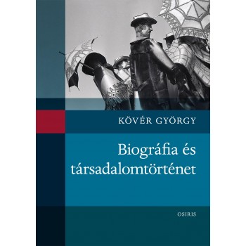 BIOGRÁFIA ÉS TÁRSADALOMTÖRTÉNET (2014)