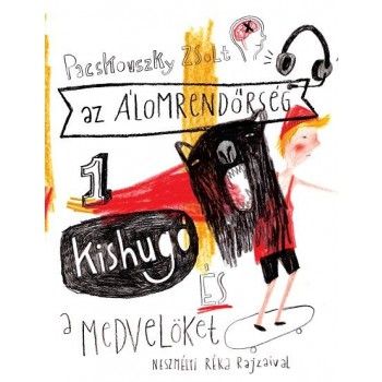 KISHUGÓ ÉS A MEDVELÖKET - AZ ÁLOMRENDŐRSÉG 1. (2014)