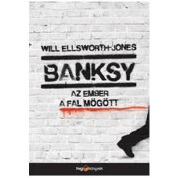 BANKSY - AZ EMBER A FAL MÖGÖTT (2014)