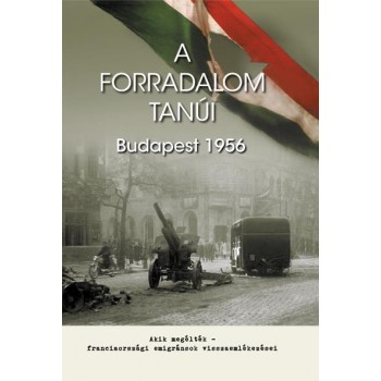 A FORRADALOM TANÚI - BUDAPEST 1956 (2014)
