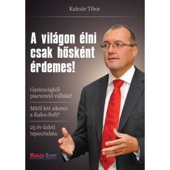 A VILÁGON ÉLNI CSAK HŐSKÉNT ÉRDEMES! (2014)