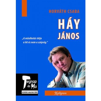 HÁY JÁNOS - TEGNAP ÉS MA - KORTÁRS MAGYAR ÍRÓK