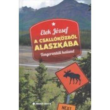 A CSALLÓKÖZBŐL ALASZKÁBA - TENGERENTÚLI KALAND (2014)