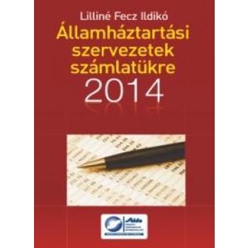 ÁLLAMHÁZTARTÁSI SZERVEZETEK SZÁMLATÜKRE 2014 (2014)