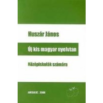 ÚJ KIS MAGYAR NYELVTAN - KÖZÉPISKOLÁK SZÁMÁRA - (2008)