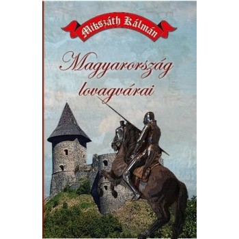 MAGYARORSZÁG LOVAGVÁRAI (2014)