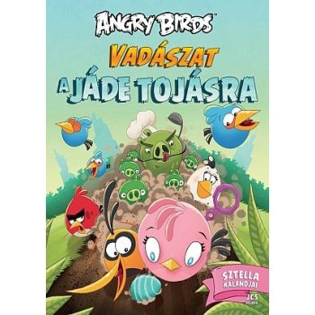 ANGRY BIRDS - VADÁSZAT A JÁDE TOJÁSRA - SZTELLA KALANDJAI (2014)