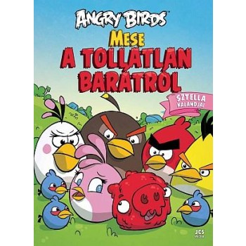 ANGRY BIRDS - MESE A TOLLATLAN BARÁTRÓL - SZTELLA KALANDJAI (2014)