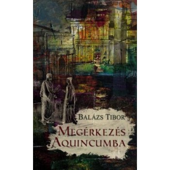 MEGÉRKEZÉS AQUINCUMBA (2014)