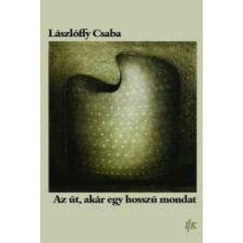 AZ ÚT, AKÁR EGY HOSSZÚ MONDAT (2014)