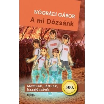 A MI DÓZSÁNK - MENTÜNK, LÁTTUNK, HAZAJÖNNÉNK (2014)