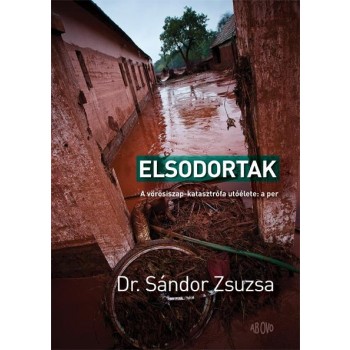 ELSODORTAK - A VÖRÖSISZAP-KATASZTRÓFA UTÓÉLETE: A PER (2014)