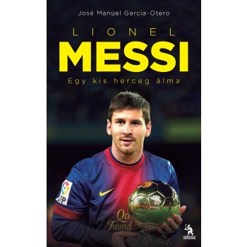 LIONEL MESSI - EGY KIS HERCEG ÁLMA (2014)