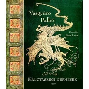 VASGYÚRÓ PALKÓ - KALOTASZEGI NÉPMESÉK (2014)