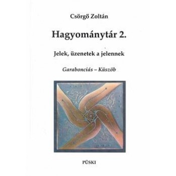 HAGYOMÁNYTÁR 2. - JELEK, ÜZENETEK A JELENNEK (2014)