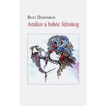 AMIKOR A BOHÓC FELZOKOG (2014)