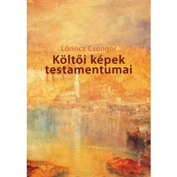 KÖLTŐI KÉPEK TESTAMENTUMAI (2014)