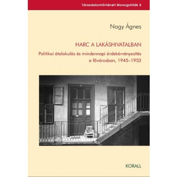 HARC A LAKÁSHIVATALBAN - POLITIKAI ÁTALAKULÁS ÉS MINDENNAPI ÉRDEKÉRVÉNYESÍTÉS A (2014)