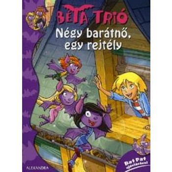 NÉGY BARÁTNŐ, EGY REJTÉLY - BÉTA TRIÓ (2014)