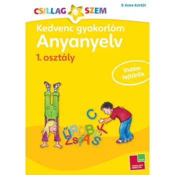KEDVENC GYAKORLÓM - ANYANYELV 1. OSZTÁLY (2014)