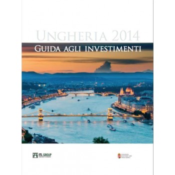 UNGHERIA 2014 - GUIDA AGLI INVESTIMENTI (2014)