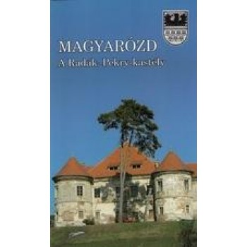 MAGYARÓZD - A RADÁK-PEKRY-KASTÉLY (2013)