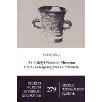 AZ ERDÉLYI NEMZETI MÚZEUM ÉREM- ÉS RÉGISÉGTÁRÁNAK TÖRTÉNETE (2013)