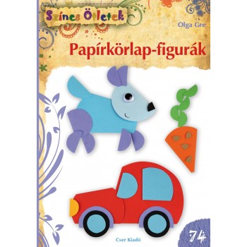 PAPÍRKÖRLAP-FIGURÁK - SZÍNES ÖTLETEK 74. (2014)