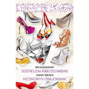 SZERELEM A MÚZEUMBAN - KÉZIKÖNYV CSAJOKNAK - TIFFANY 297-298. (2014)