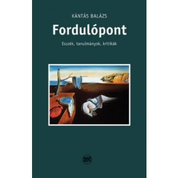 FORDULÓPONT - ESSZÉK, TANULMÁNYOK, KRITIKÁK (2014)