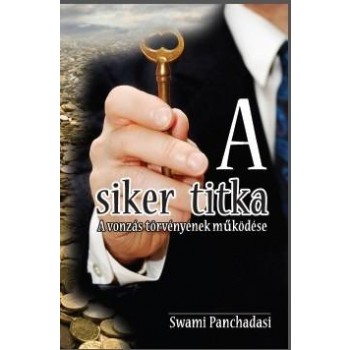 A SIKER TITKA - A VONZÁ TÖRVÉNYÉNEK MŰKÖDÉSE (2014)