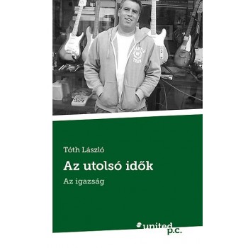 AZ UTOLSÓ IDŐK - AZ IGAZSÁG (2014)