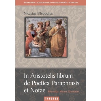 IN ARISTOTELIS LIBRUM DE POETICA PARAPHRASIS ET NOTAE (2014)