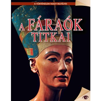 A FÁRAÓK TITKAI - A TÖRTÉNELEM NAGY REJTÉLYEI (2014)