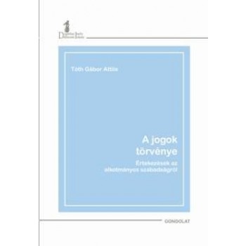 A JOGOK TÖRVÉNYE - ÉRTEKEZÉSEK AZ ALKOTMÁNYOS SZABADSÁGRÓL. (2014)