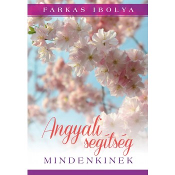ANGYALI SEGÍTSÉG MINDENKINEK - CD MELLÉKLETTEL (2014)