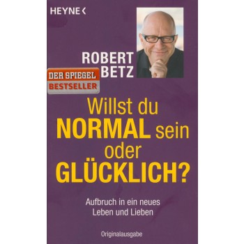 WILLST DU NORMAL SEIN ODER GLÜCKLICH? (2011)