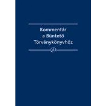 KOMMENTÁR A BÜNTETŐ TÖRVÉNYKÖNYVHÖZ (2013)