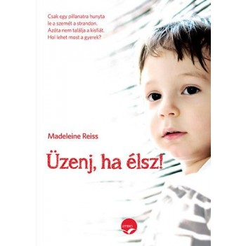 ÜZENJ, HA ÉLSZ! - EGY ELTŰNT KISFIÚ TITKOS ÜZENETEI (2014)