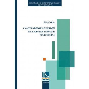 A NAGYVÁROSOK AZ EURÓPAI ÉS A MAGYAR TERÜLETI POLITIKÁBAN (2014)