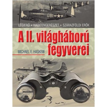 A II. VILÁGHÁBORÚ FEGYVEREI (2014)