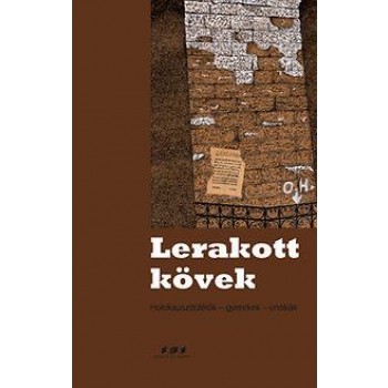 LERAKOTT KÖVEK - HOLOKASZTTÚLÉLŐK - GYEREKEK - UNOKÁK (2014)