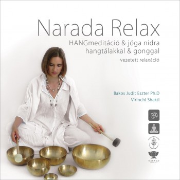 NARADA RELAX - HANG MEDITÁCIÓ ÉS JÓGA NIDRA HANGTÁLAKKAL & GONGGAL - CD - (2014)