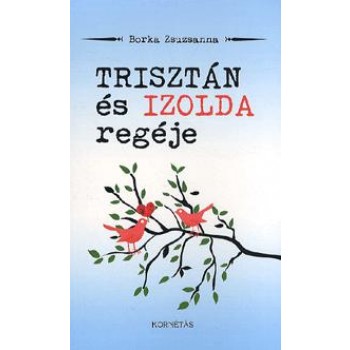 TRISZTÁN ÉS IZOLDA REGÉJE (2014)