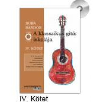 A KLASSZIKUS GITÁR ISKOLÁJA - IV. KÖTET (2014)