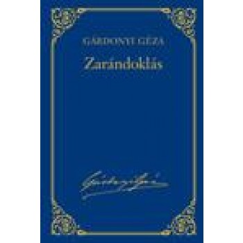 ZARÁNDOKLÁS - GÁRDONYI GÉZA MŰVEI 13. (2011)